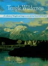 9781572230514-1572230517-Temple Wilderness: A Collection of Thoughts and Images on Our Spiritual Bond With the Earth