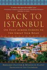 9781510776821-1510776826-Back to Istanbul: On Foot across Europe to the Great Silk Road