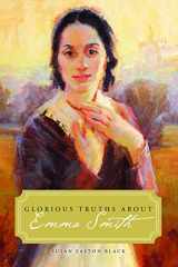 9781524412616-1524412619-Glorious Truths about Emma Smith