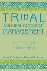 9780759101043-0759101043-Tribal Cultural Resource Management: The Full Circle to Stewardship (Heritage Resource Management Series)