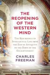9780525659365-0525659366-The Reopening of the Western Mind: The Resurgence of Intellectual Life from the End of Antiquity to the Dawn of the Enlightenment