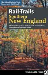 9780899978994-0899978991-Rail-Trails Southern New England: The definitive guide to multiuse trails in Connecticut, Massachusetts, and Rhode Island