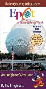 9781423124672-1423124677-The Imagineering Field Guide to Epcot at Walt Disney World--Updated! (An Imagineering Field Guide)