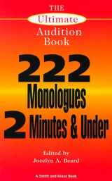 9781575250663-1575250667-The Ultimate Audition Book: 222 Monologues 2 Minutes and Under (Monologue Audition Series)