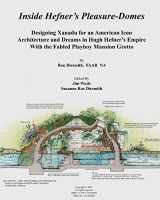 9781515362883-1515362884-Inside Hefner's Pleasure-Domes: Designing Xanadu for an American Icon - Architecture and Dreams in Hugh Hefner's Empire - With the Fabled Playboy ... and Landscape in Harmony with Nature)
