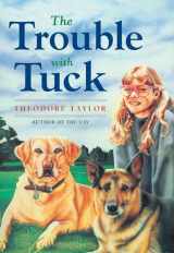9780440416968-0440416965-The Trouble with Tuck: The Inspiring Story of a Dog Who Triumphs Against All Odds
