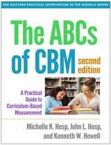 9781462524662-1462524664-The ABCs of CBM: A Practical Guide to Curriculum-Based Measurement (The Guilford Practical Intervention in the Schools Series)