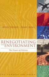 9781862874732-1862874735-Renegotiating the Environment: The Power of Politics in Managing the Environment
