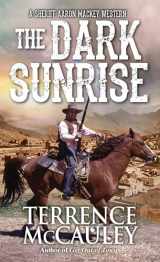 9780786046546-0786046546-The Dark Sunrise (A Sheriff Aaron Mackey Western)