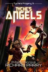 9780473445508-0473445506-Tyche's Angels: A Space Opera Adventure Science Fiction Epic (Ezeroc Wars: Tyche's Progeny)