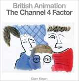9780253220967-0253220963-British Animation: The Channel 4 Factor
