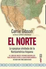 9788441441385-8441441383-El Norte: La epopeya olvidada de la Norteamérica hispana (Spanish Edition)