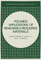 9781461335054-1461335051-Polymer Applications of Renewable-Resource Materials (Polymer Science and Technology Series, 17)