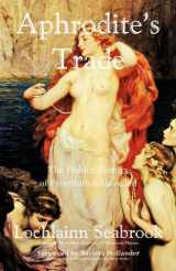 9780982770047-0982770049-Aphrodite's Trade: The Hidden History of Prostitution Unveiled