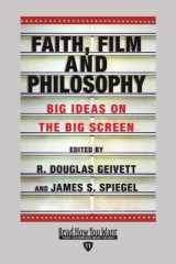 9781458735744-1458735745-Faith, Film and Philosophy: Big Ideas on the Big Screen: Easyread Edition