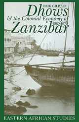 9780821415580-0821415581-Dhows and the Colonial Economy of Zanzibar, 1860-1970: 1860-1970 (Eastern African Studies)