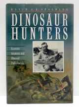 9781559583381-155958338X-Dinosaur Hunters: Eccentric Amateurs and Obsessed Professionals