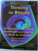 9781589330443-1589330447-Thinking for Results Strategies for Increasing Student Achievement By As Much As 30 Percent the fischer school of education at nova southeastern university series