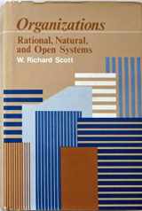 9780136419778-0136419771-Organizations: Rational, natural, and open systems