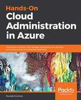 9781789134964-178913496X-Hands-On Cloud Administration in Azure: Implement, monitor, and manage important Azure services and components including IaaS and PaaS