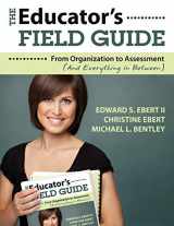 9781412969499-1412969492-The Educator′s Field Guide: From Organization to Assessment (And Everything in Between)