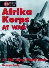 9781550680928-1550680927-Afrika Korps at War, Vol. 2: The Long Road Back (Hitler's Forces Series)