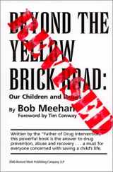 9780970232700-0970232705-Beyond the Yellow Brick Road: Our Children and Drugs
