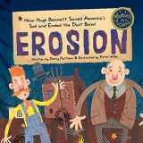 9781629441504-1629441503-Erosion: How Hugh Bennett Saved America’s Soil and Ended the Dust Bowl (Moments in Science)