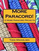 9781544672779-1544672772-More Paracord!: 12 More Paracord Projects