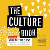 9780996796095-0996796096-The Culture Book: When Culture Clicks | Turn Your Workplace into a Competitive Advantage | Unlock Your Company’s Potential, Maximize Return on Talent