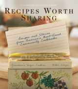 9780871975430-0871975432-Recipes Worth Sharing: Recipes and Stories from America's Most-Loved Community Cookbooks