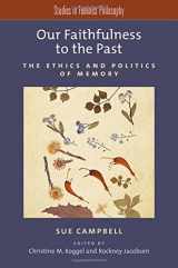 9780199376933-019937693X-Our Faithfulness to the Past: The Ethics and Politics of Memory (Studies in Feminist Philosophy)