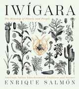9781604698800-1604698802-Iwigara: American Indian Ethnobotanical Traditions and Science