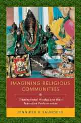 9780190941222-0190941227-Imagining Religious Communities: Transnational Hindus and their Narrative Performances