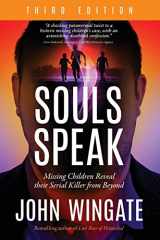 9781960250766-1960250760-Souls Speak: Missing Children Reveal Their Serial Killer from Beyond