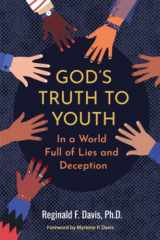 9781620068953-1620068958-God's Truth to Youth in a World Full of Lies and Deception