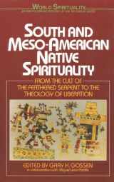 9780824512248-0824512243-South & Meso-American Native Spirituality: From the Cult of the Feathered Serpent to the Theology of Liberation (World Spirituality)