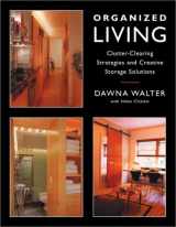 9781585743988-1585743984-Organized Living: Clutter-Clearing Strategies and Creative Storage Solutions