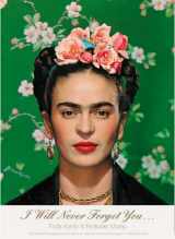 9783829601214-3829601212-I Will Never Forget You...: Frida Kahlo to Nickolas Muray