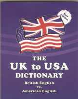 9780933143401-0933143400-The UK to USA Dictionary British English vs. American English
