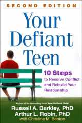 9781462511662-146251166X-Your Defiant Teen: 10 Steps to Resolve Conflict and Rebuild Your Relationship