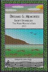 9781516841936-151684193X-Dreams and Memories: Short stories by the Word Weaver's Guild, 2015