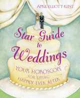 9780738711690-0738711691-Star Guide to Weddings: Your Horoscope for Living Happily Ever After