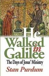 9780687001514-068700151X-He Walked in Galilee: The Days of Jesus' Ministry