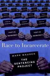 9781565844292-1565844297-Race to Incarcerate: The Sentencing Project