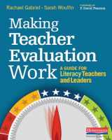 9780325088792-0325088799-Making Teacher Evaluation Work: A Guide for Literacy Teachers and Leaders