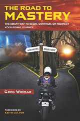9781086572698-1086572696-The Road to Mastery: The Smart Way to Begin, Continue, or Redirect Your Riding Journey