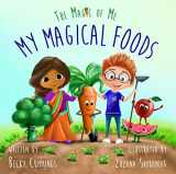 9781951597092-1951597095-My Magical Foods - Get Picky Eaters to Choose Veggies and Fruits!