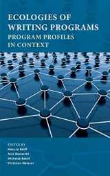 9781602355125-1602355126-Ecologies of Writing Programs: Program Profiles in Context (Writing Program Administration)