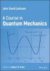 9781119880387-1119880386-John David Jackson: A Course in Quantum Mechanics